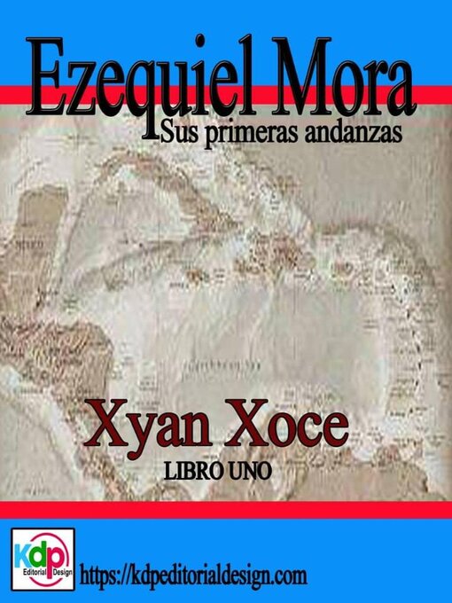 Title details for Ezequiel Mora sus primeras andanzas by Xyan Xoce - Available